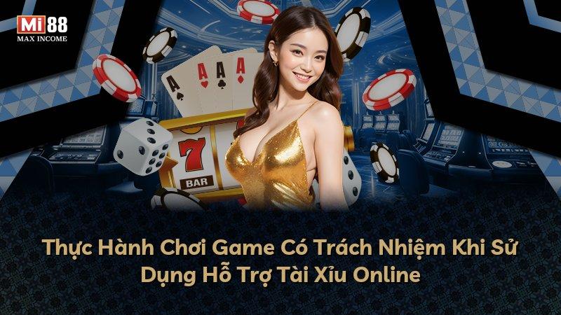 Thực Hành Chơi Game Có Trách Nhiệm Khi Sử Dụng Hỗ Trợ Tài Xỉu Online