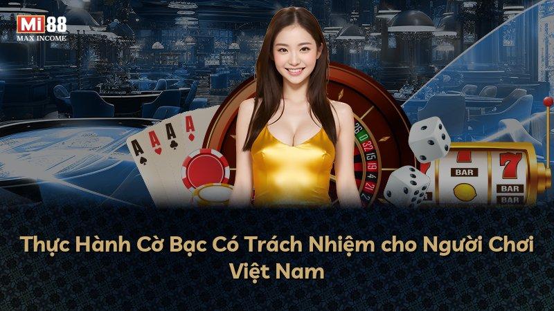 Thực Hành Cờ Bạc Có Trách Nhiệm cho Người Chơi Việt Nam