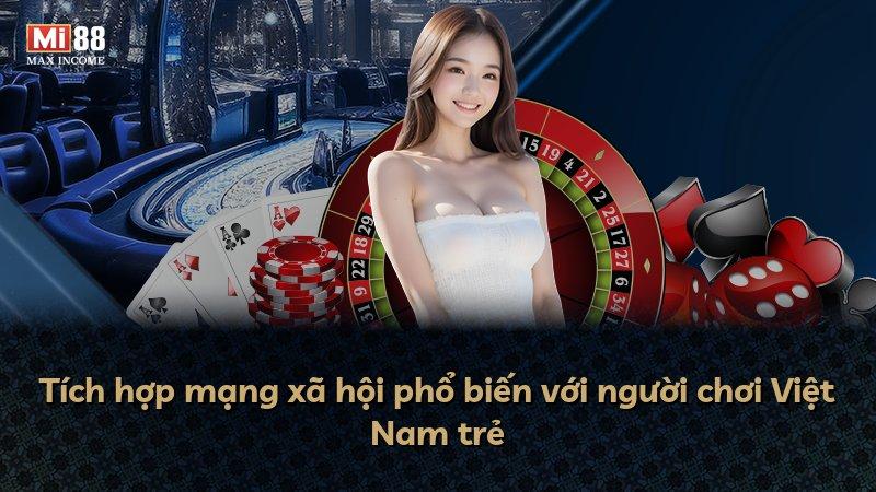 Tích hợp mạng xã hội phổ biến với người chơi Việt Nam trẻ