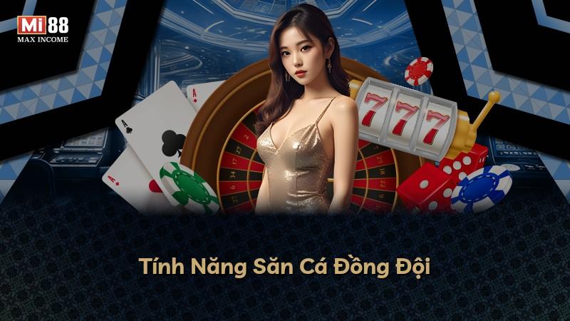 Tính Năng Săn Cá Đồng Đội