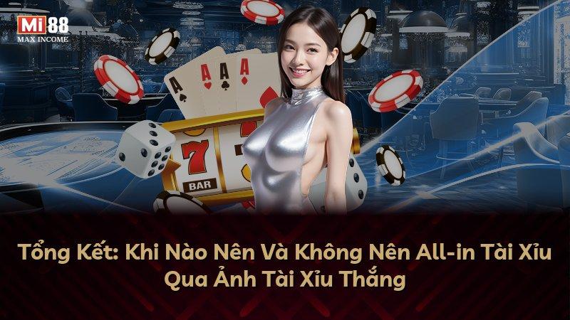 Tổng Kết: Khi Nào Nên Và Không Nên All-in Tài Xỉu Qua Ảnh Tài Xỉu Thắng