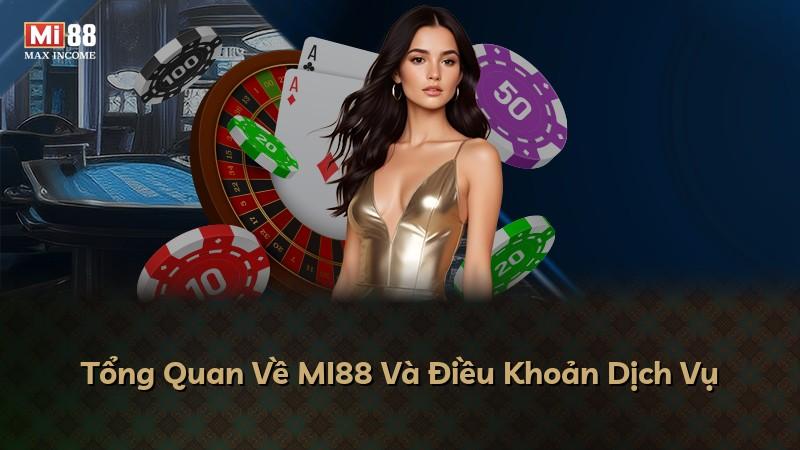 Tổng Quan Về MI88 Và Điều Khoản Dịch Vụ