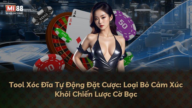 Tool Xóc Đĩa Tự Động Đặt Cược: Loại Bỏ Cảm Xúc Khỏi Chiến Lược Cờ Bạc