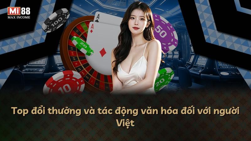 Top đổi thưởng và tác động văn hóa đối với người Việt