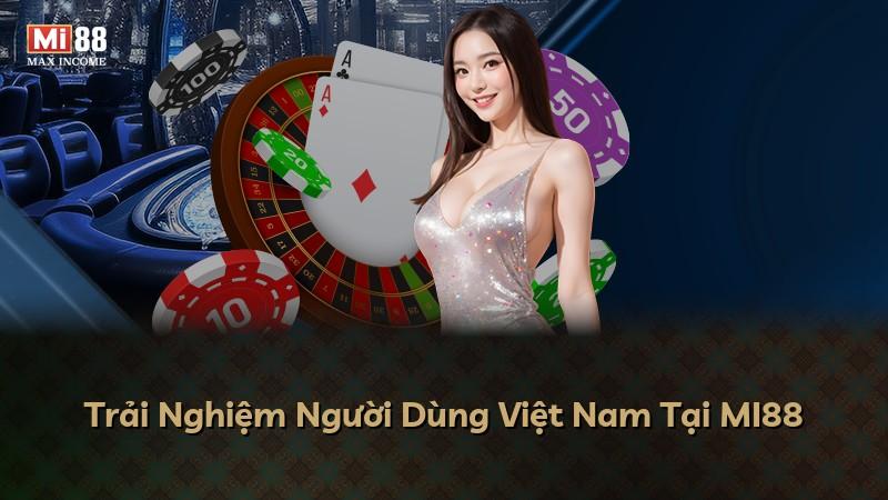 Trải Nghiệm Người Dùng Việt Nam Tại MI88