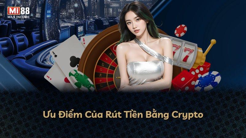 Ưu Điểm Của Rút Tiền Bằng Crypto