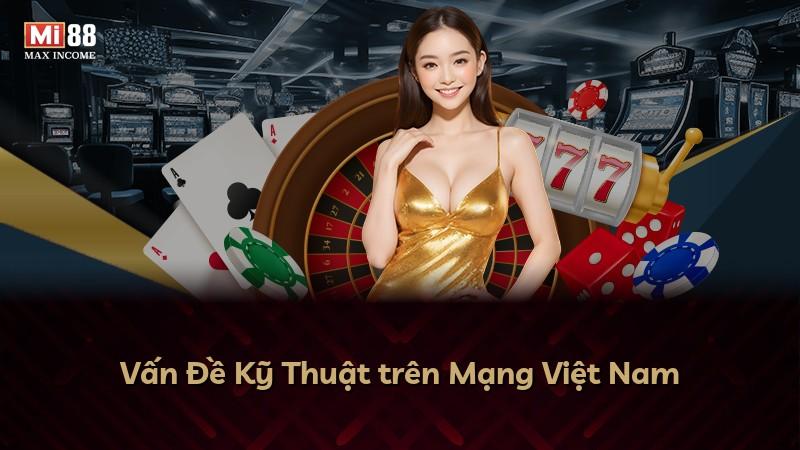 Vấn Đề Kỹ Thuật trên Mạng Việt Nam